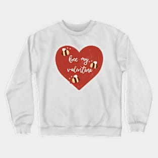 Bee My Valentine Crewneck Sweatshirt